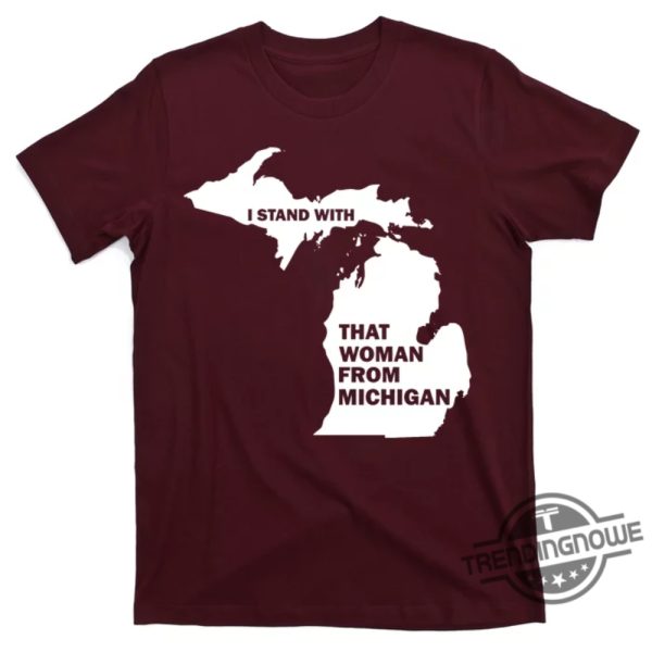 That Woman From Michigan Shirt I Stand With That Woman From Michigan Social Justice T Shirt trendingnowe 1