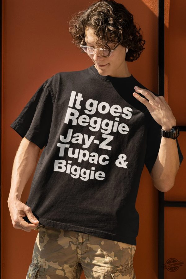 It Goes Reggie Jay Z Tupac And Biggie Shirt Eminem Lyric Shirt Rap God Shirt Rap God T Shirt Hip Hop Tee Eminem Shirt trendingnowe 2