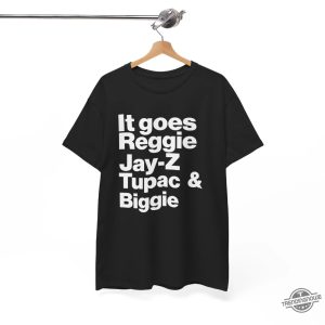 It Goes Reggie Jay Z Tupac And Biggie Shirt Eminem Lyric Shirt Rap God Shirt Rap God T Shirt Hip Hop Tee Eminem Shirt trendingnowe 4