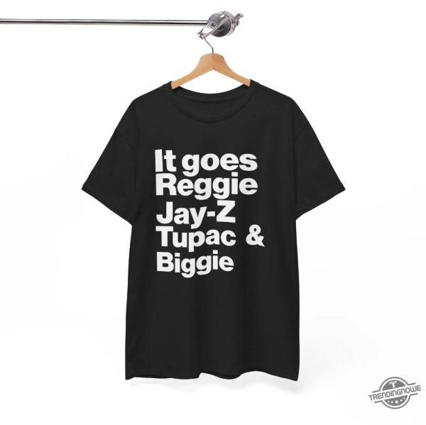 It Goes Reggie Jay Z Tupac And Biggie Shirt Eminem Lyric Shirt Rap God Shirt Rap God T Shirt Hip Hop Tee Eminem Shirt trendingnowe 4