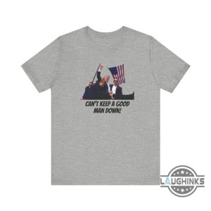 cant keep a good man down meme shirt trump gif tee 2024 donald trump get shot shirts trump rally shot tshirt sweatshirt hoodie laughinks 3