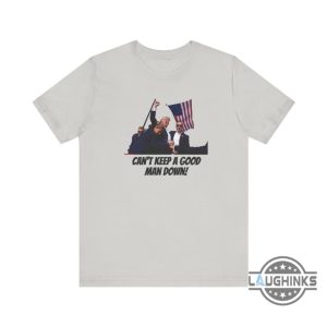 cant keep a good man down meme shirt trump gif tee 2024 donald trump get shot shirts trump rally shot tshirt sweatshirt hoodie laughinks 5