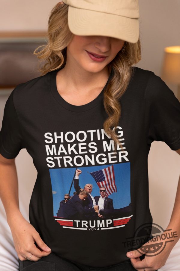 Shooting Makes Me Stronger Shirt V2 Superhero Never Surrender Tee Trump Shooter Shirt Trump Shooting Shirt Trump Shot Shirt trendingnowe 2