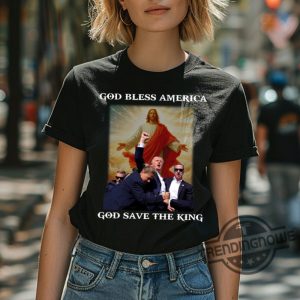 God Save The King Shirt Trump Shirt Never Surrender Tee Trump Shooter Shirt Trump Shooting Shirt Trump Shot Shirt trendingnowe.com 1