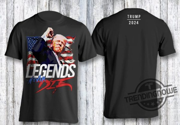 Trump Legends Never Die Shirt Trump Shooting Shirt 2024 Donald Trump Shirt Trump Shooter Shirt Trump Rally Shirt trendingnowe 1