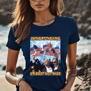 Trump Swing At The King Shirt Trump Shooting Shirt 2024 Donald Trump Shirt Trump Shooter Shirt Trump Rally Shirt trendingnowe 2