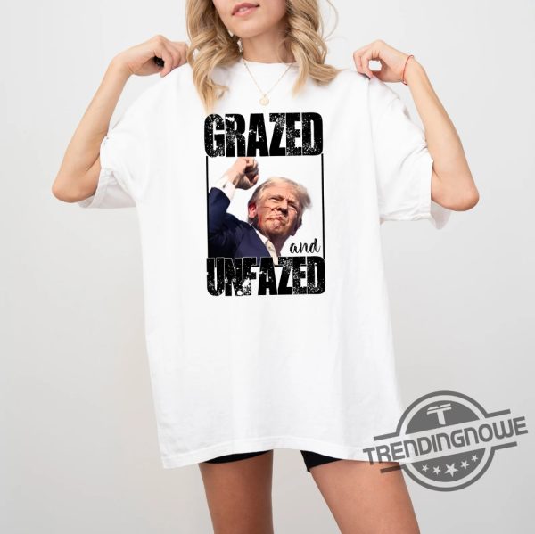 Grazed And Unfazed Trump Shooting Shirt Trump Shooting Shirt 2024 Donald Trump Shirt Trump Shooter Shirt Trump Rally Shirt trendingnowe 1