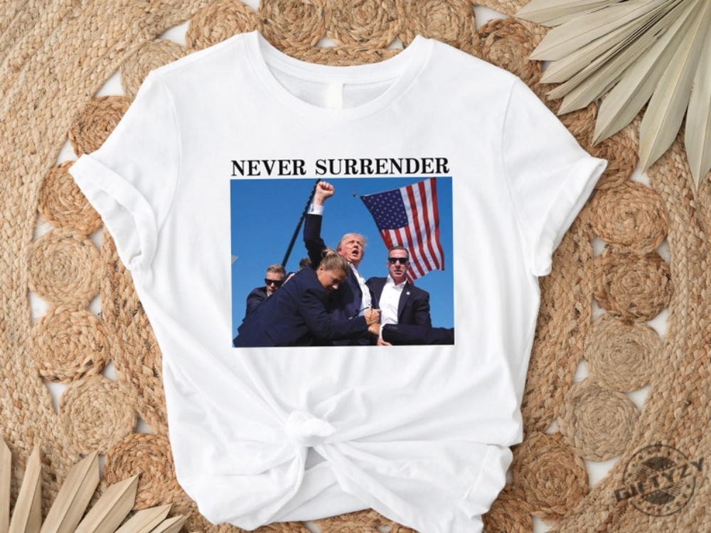 Trump Never Surrender Shirt Trump Shooter Shirt Support Trump Election Shirt giftyzy 1