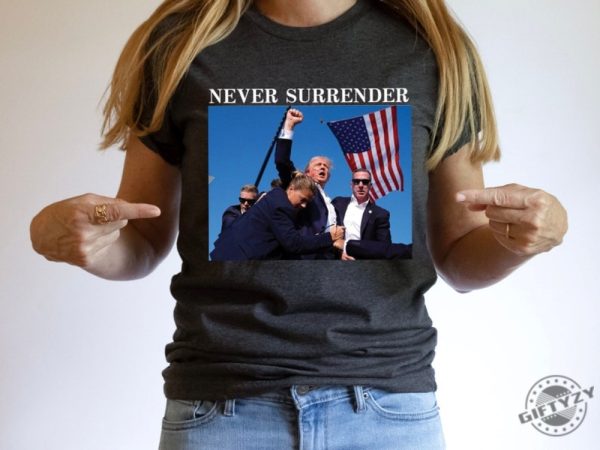 Trump Never Surrender Shirt Trump Shooter Shirt Support Trump Election Shirt giftyzy 6