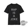 Rap Is A Joke Shirt Drake Rap Is A Joke T Shirt Drake Shirt trendingnowe 1