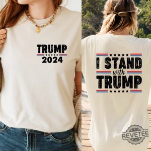 I Stand With Trump Shirt Trump 2024 Shirt I Stand With President Trump Shirt I Stand With Donald Trump Shirt revetee 2