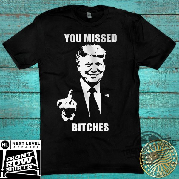 You Missed Shirt Donald Trump Middle Finger Shirt Maga Bulletproof Trump T Shirt Funny Trump Shirt Take America Back 2024 trendingnowe 1