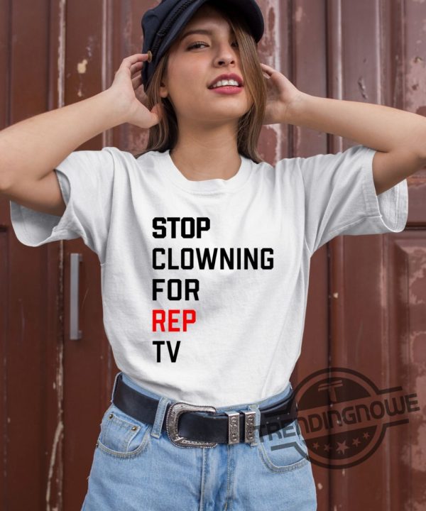 Stop Clowning For Rep Tv Shirt Eras Tour T Shirt Taylor Swift Shirt Taylor Swift Stop Clowning For Rep Tv Shirts trendingnowe 3