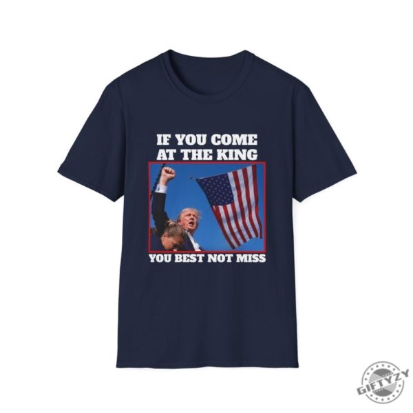 If You Come At The King You Best Not Miss Funny Trump Shirt Trump 2024 Tshirt Donald Trump Hoodie Djt Republican President Sweatshirt Butler Rally Shirt giftyzy 4