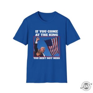 If You Come At The King You Best Not Miss Funny Trump Shirt Trump 2024 Tshirt Donald Trump Hoodie Djt Republican President Sweatshirt Butler Rally Shirt giftyzy 5