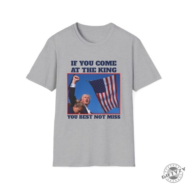 If You Come At The King You Best Not Miss Funny Trump Shirt Trump 2024 Tshirt Donald Trump Hoodie Djt Republican President Sweatshirt Butler Rally Shirt giftyzy 6