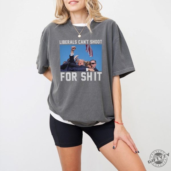 Liberals Cant Shoot For Shirt Trump Survived Shooter Sweatshirt Failed Assassination Tshirt Maga Hoodie Trump Supporter 2024 Shirt giftyzy 7