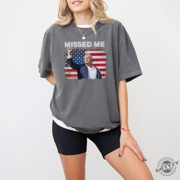 Trump Missed Me Shirt Donald Trump Survived Shooter Sweatshirt Failed Assassination Tshirt Trump Fight Maga Hoodie Trump Supporter Shirt giftyzy 7