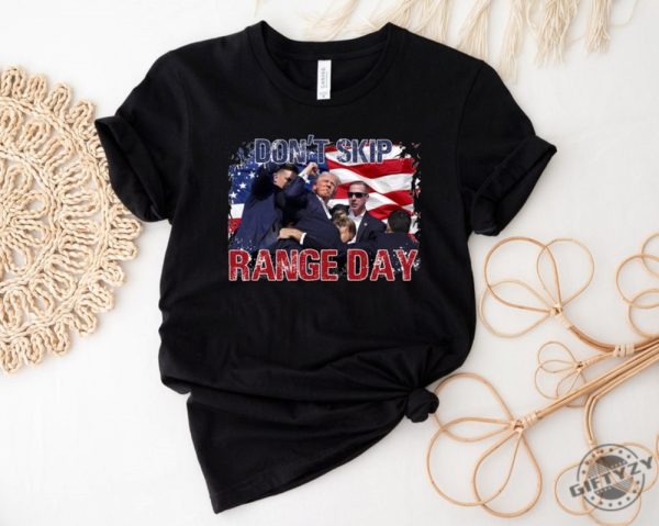 Dont Skip Range Day Tee Trump Survived Shooter Shirt Failed Assassination Hoodie Trump Shot Fight Sweatshirt Maga Trump Supporter Shirt giftyzy 4