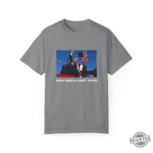 Trump Shot T Shirt Make America Great Again Shirt Trump Shooting Shirt Trump Merch Trump Shot Shirt revetee 4