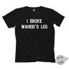 I Broke Wahoos Leg Shirt trendingnowe 1