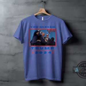 you missed trump shirt 2024 donald trump shot shirts funny trump middle finger tee laughinks 8