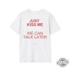 Bold Red Just Kiss Me We Can Talk Later Back Print Just Kiss Me We Can Talk Later Shirt revetee 1