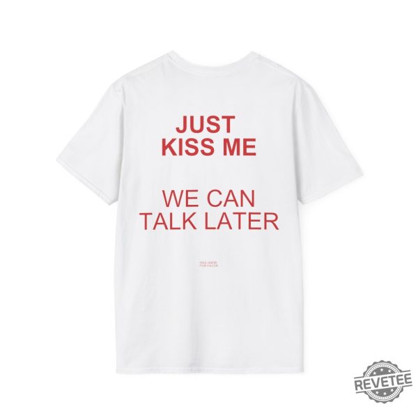 Bold Red Just Kiss Me We Can Talk Later Back Print Just Kiss Me We Can Talk Later Shirt revetee 2