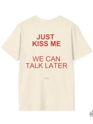 Bold Red Just Kiss Me We Can Talk Later Back Print Just Kiss Me We Can Talk Later Shirt revetee 3