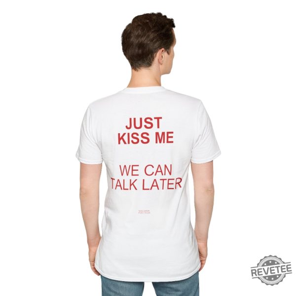 Bold Red Just Kiss Me We Can Talk Later Back Print Just Kiss Me We Can Talk Later Shirt revetee 5