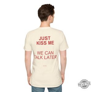 Bold Red Just Kiss Me We Can Talk Later Back Print Just Kiss Me We Can Talk Later Shirt revetee 6