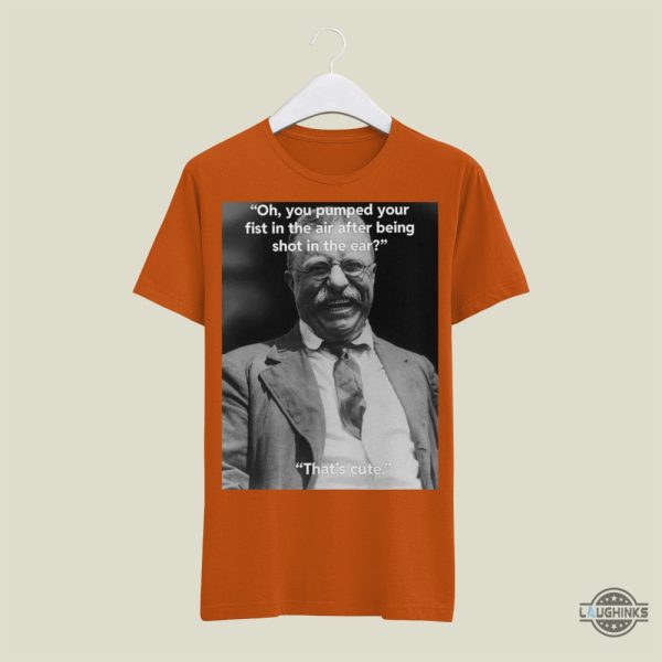 teddy roosevelt funny shirt x trump fist bump meme after being shot in the ear shirts for anti donald trump laughinks 4