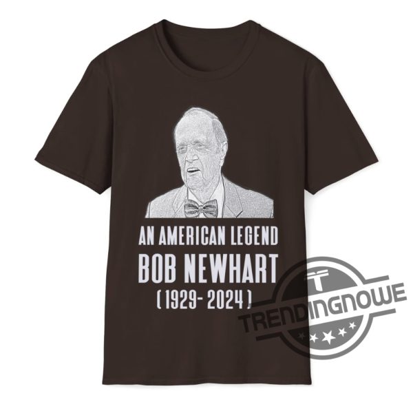 Bob Newhart Shirt An American Legend Deadpan Master Of Sitcoms And Telephone Monologs 1929 2024 Tribute Fan Gift trendingnowe 1