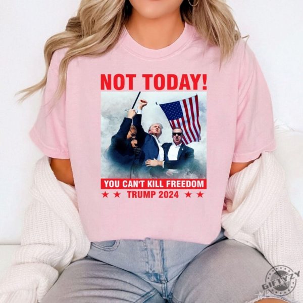 Donald Trump Shooting Shirt Not Today Tshirt Trump Assassination Attempt Hoodie Trump Sweatshirt You Cant Kill Freedom Shirt giftyzy 4