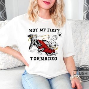 not my first tornado shirt twisters movie 2024 glen powell tee funny not my first tornadeo tshirt sweatshirt hoodie laughinks 1