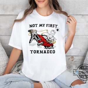 not my first tornado shirt twisters movie 2024 glen powell tee funny not my first tornadeo tshirt sweatshirt hoodie laughinks 2