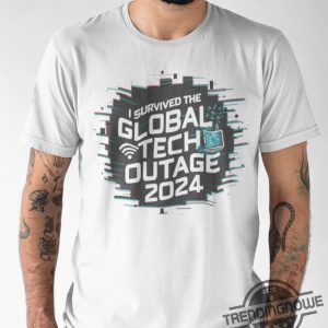 Global Tech Outage Shirt I Survived The Global Tech Outage Shirt Microsoft Windows Outage T Shirt Crowdstrike Shirt trendingnowe 2