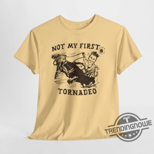 Not My First Tornadeo Shirt From Twisters With Glen Powell T Shirt Daisy Edgar Jones And Anthony Ramos Shirt trendingnowe 2