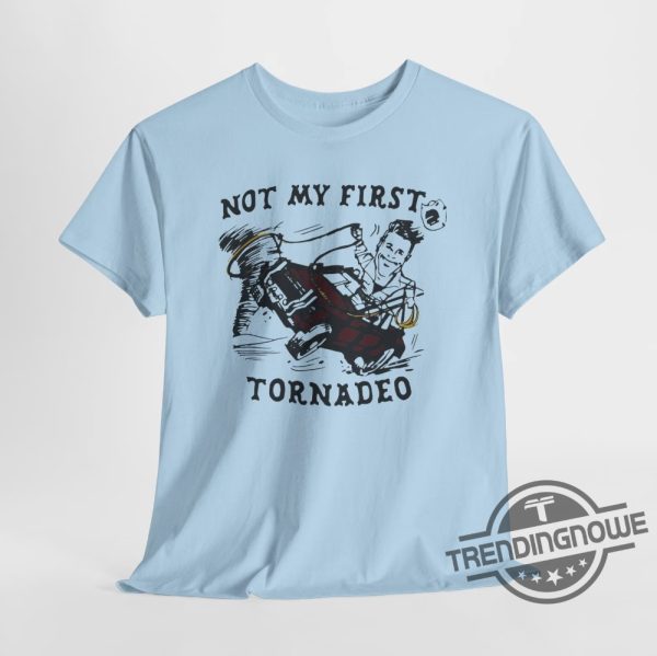 Not My First Tornadeo Shirt From Twisters With Glen Powell T Shirt Daisy Edgar Jones And Anthony Ramos Shirt trendingnowe 3