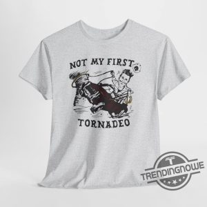 Not My First Tornadeo Shirt From Twisters With Glen Powell T Shirt Daisy Edgar Jones And Anthony Ramos Shirt trendingnowe 4