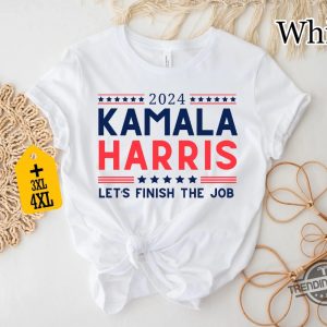 Kamala For President Shirt 2024 Kamala Harris Lets Finish The Job Shirt Madam President Kamala Harris Shirt trendingnowe 2