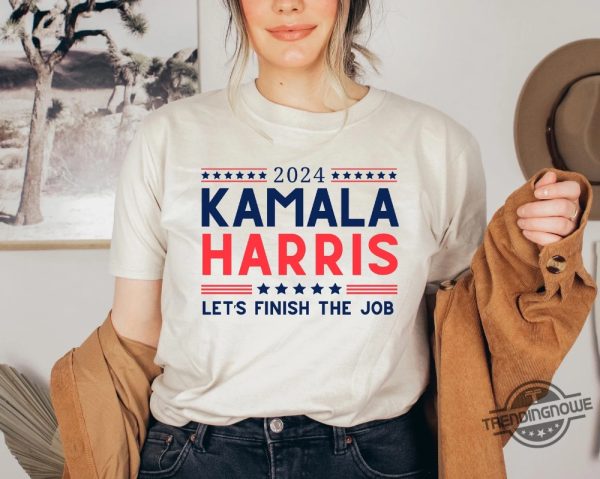 Kamala For President Shirt 2024 Kamala Harris Lets Finish The Job Shirt Madam President Kamala Harris Shirt trendingnowe 3