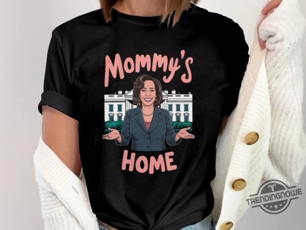 Mommys Home Shirt Kamala Harris T Shirt Kamala For President Shirt Madam President Kamala Harris Shirt trendingnowe 1