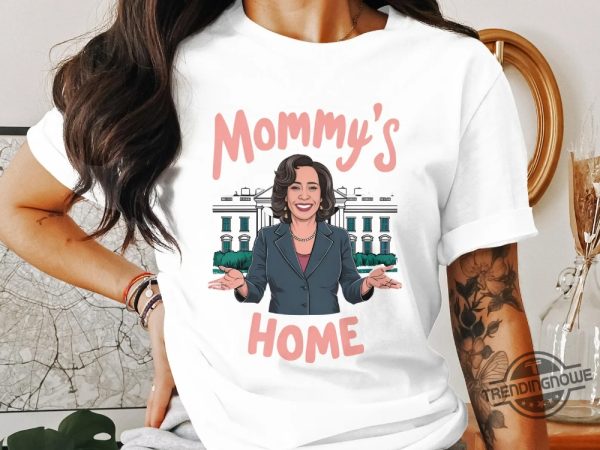 Mommys Home Shirt Kamala Harris T Shirt Kamala For President Shirt Madam President Kamala Harris Shirt trendingnowe 2