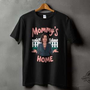 Mommys Home Shirt Kamala Harris T Shirt Kamala For President Shirt Madam President Kamala Harris Shirt trendingnowe 3