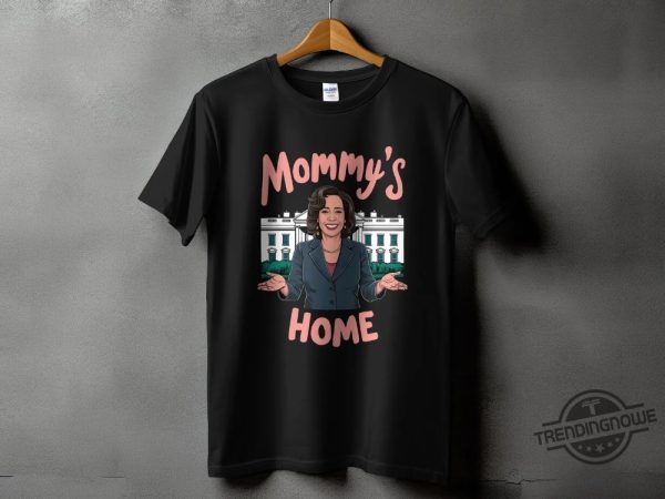 Mommys Home Shirt Kamala Harris T Shirt Kamala For President Shirt Madam President Kamala Harris Shirt trendingnowe 3