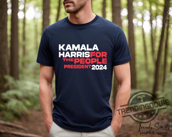 Kamala For The People President 2024 Shirt Kamala For President Shirt President Kamala Harris 2024 Shirt Kamala Harris Shirt trendingnowe 1