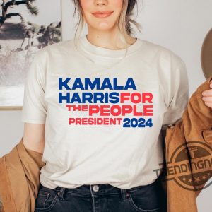 Kamala For The People President 2024 Shirt Kamala For President Shirt President Kamala Harris 2024 Shirt Kamala Harris Shirt trendingnowe 3