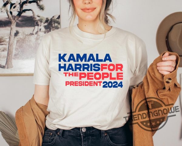 Kamala For The People President 2024 Shirt Kamala For President Shirt President Kamala Harris 2024 Shirt Kamala Harris Shirt trendingnowe 3