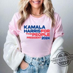 Kamala For The People President 2024 Shirt Kamala For President Shirt President Kamala Harris 2024 Shirt Kamala Harris Shirt trendingnowe 4